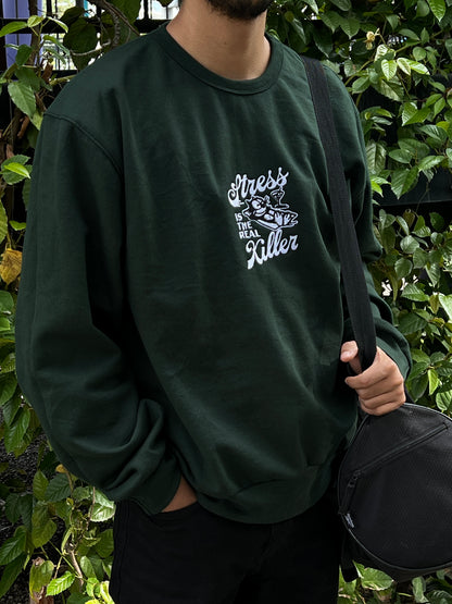 Stress Is The Real Killer / Crewneck